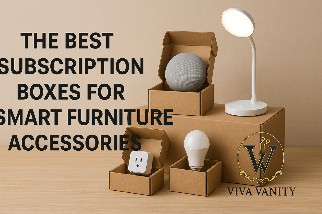 The Best Subscription Boxes for Smart Furniture Accessories